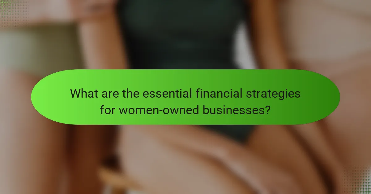 What are the essential financial strategies for women-owned businesses?