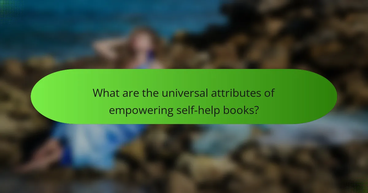 What are the universal attributes of empowering self-help books?