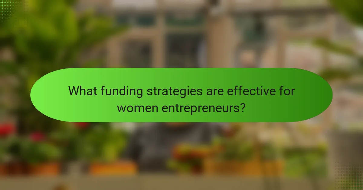 What funding strategies are effective for women entrepreneurs?