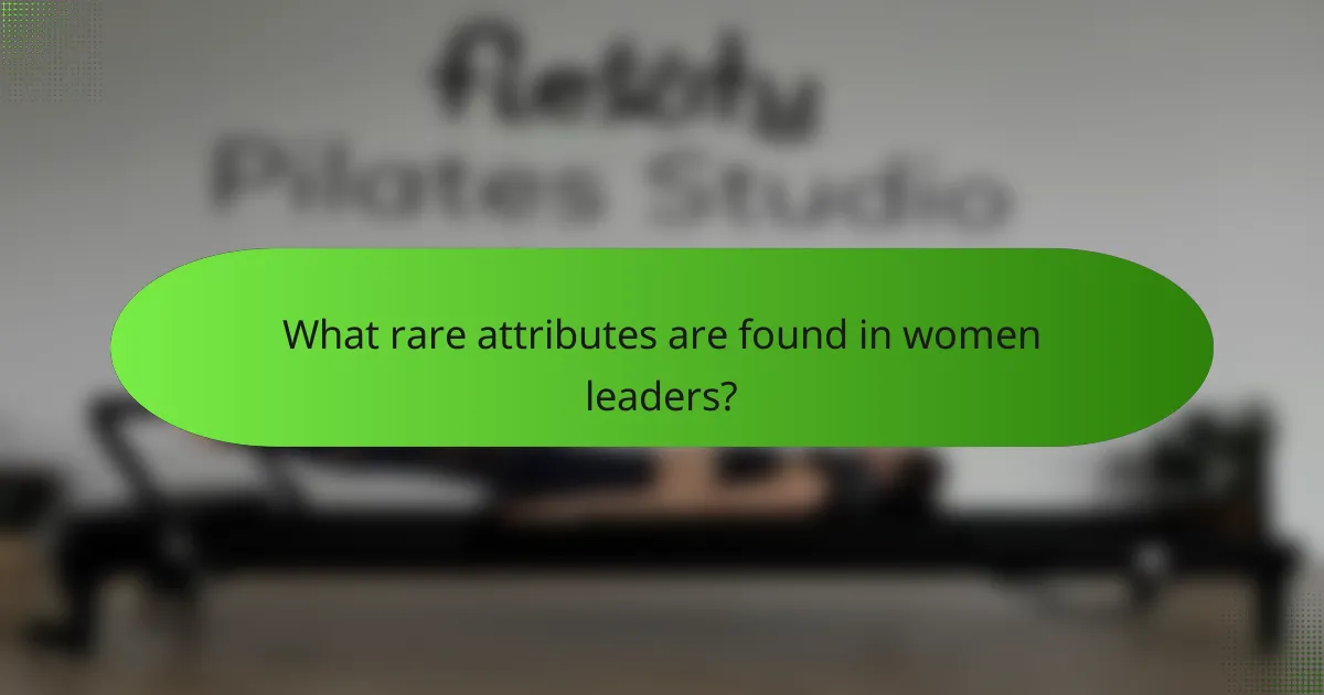 What rare attributes are found in women leaders?