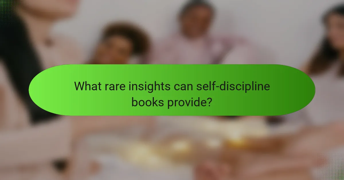 What rare insights can self-discipline books provide?
