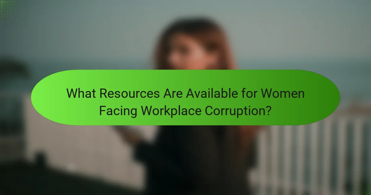 What Resources Are Available for Women Facing Workplace Corruption?