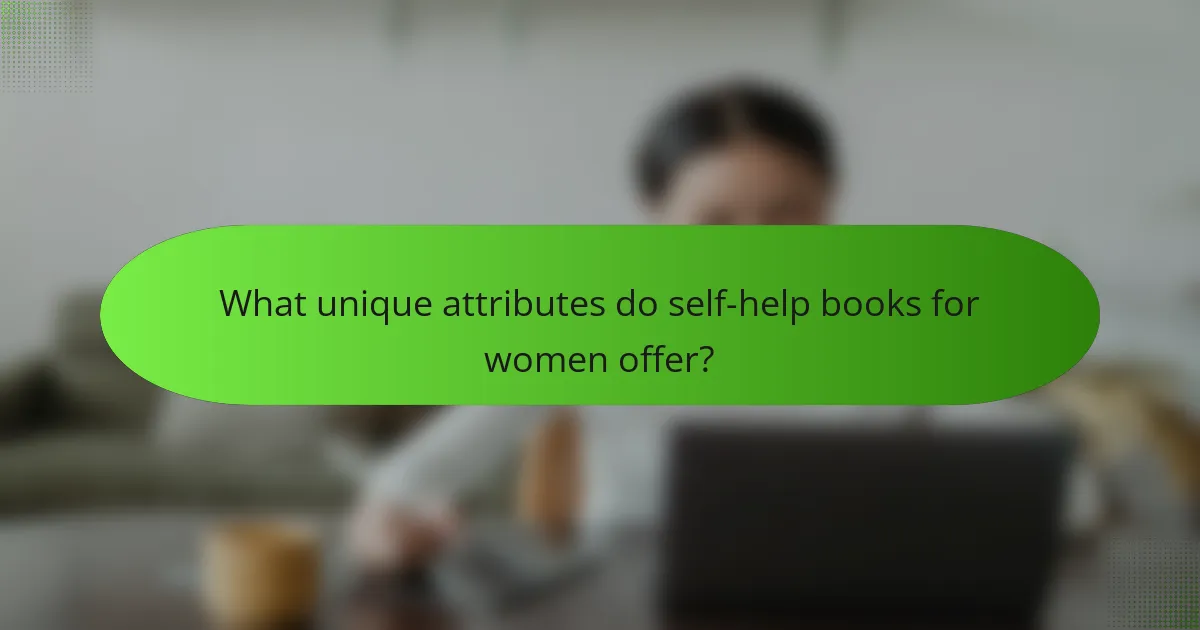 What unique attributes do self-help books for women offer?