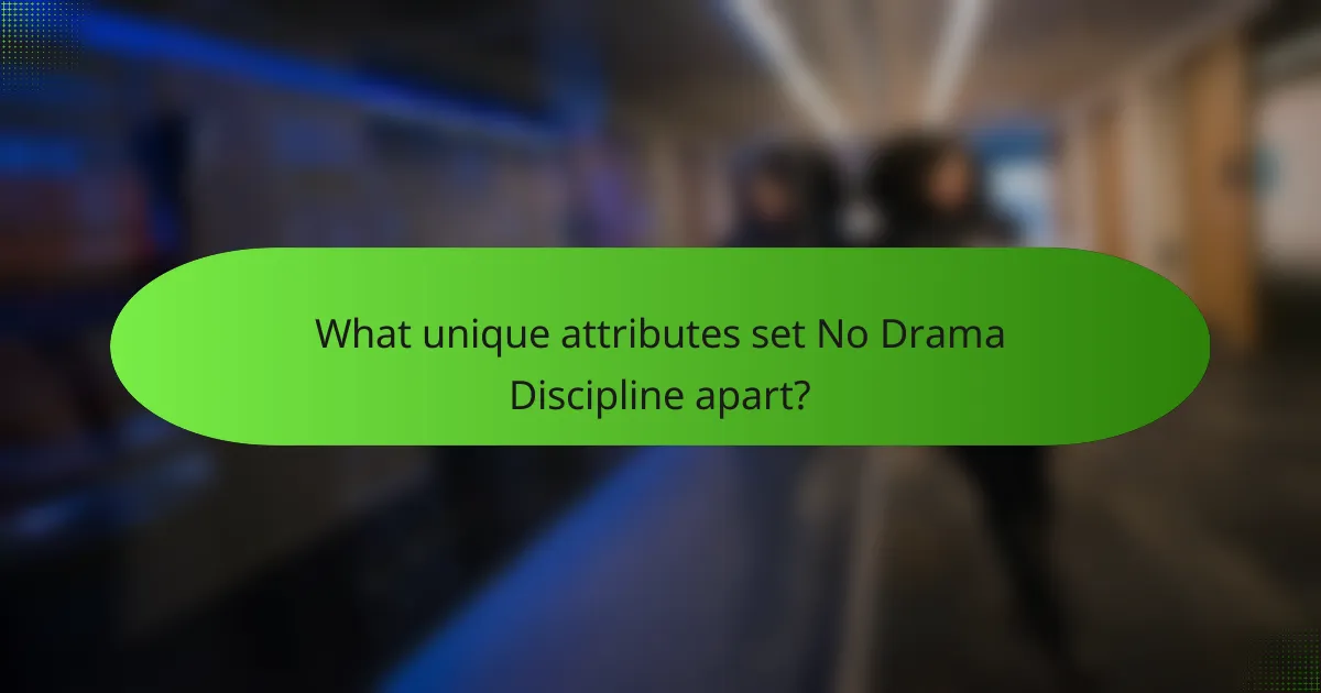 What unique attributes set No Drama Discipline apart?