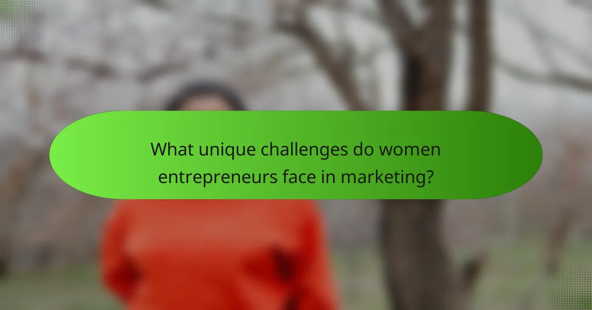 What unique challenges do women entrepreneurs face in marketing?