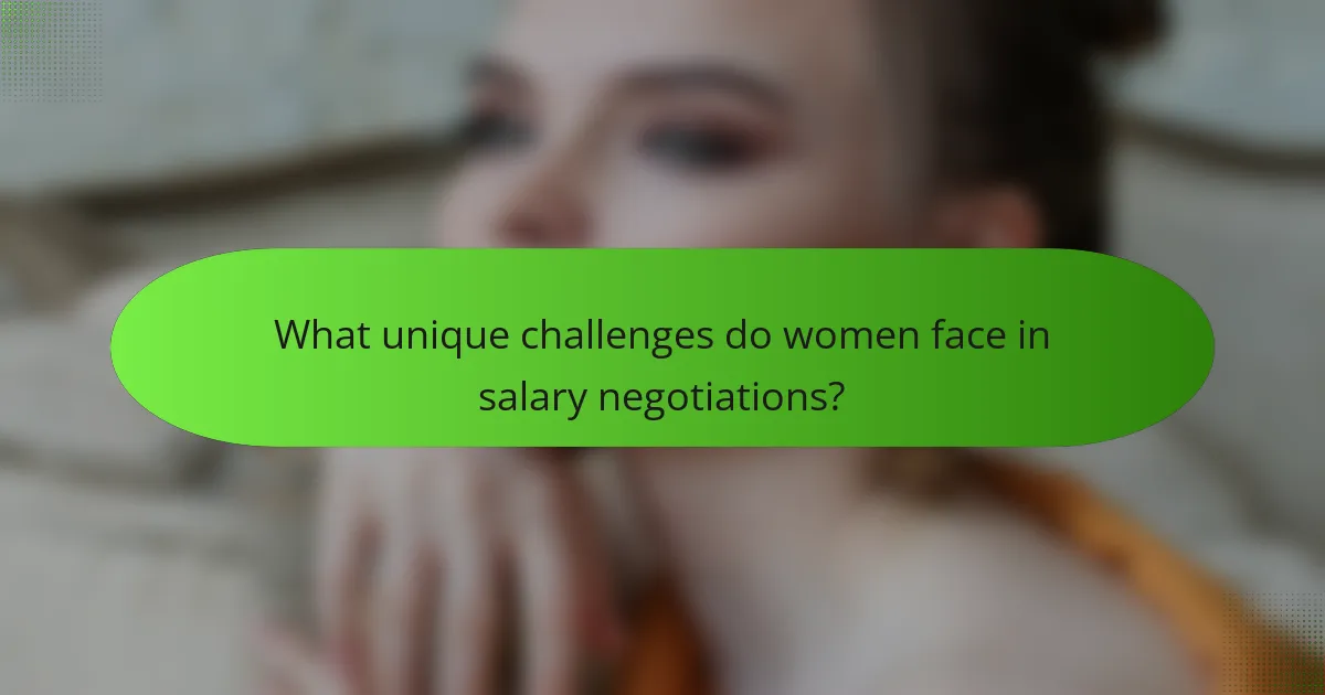 What unique challenges do women face in salary negotiations?
