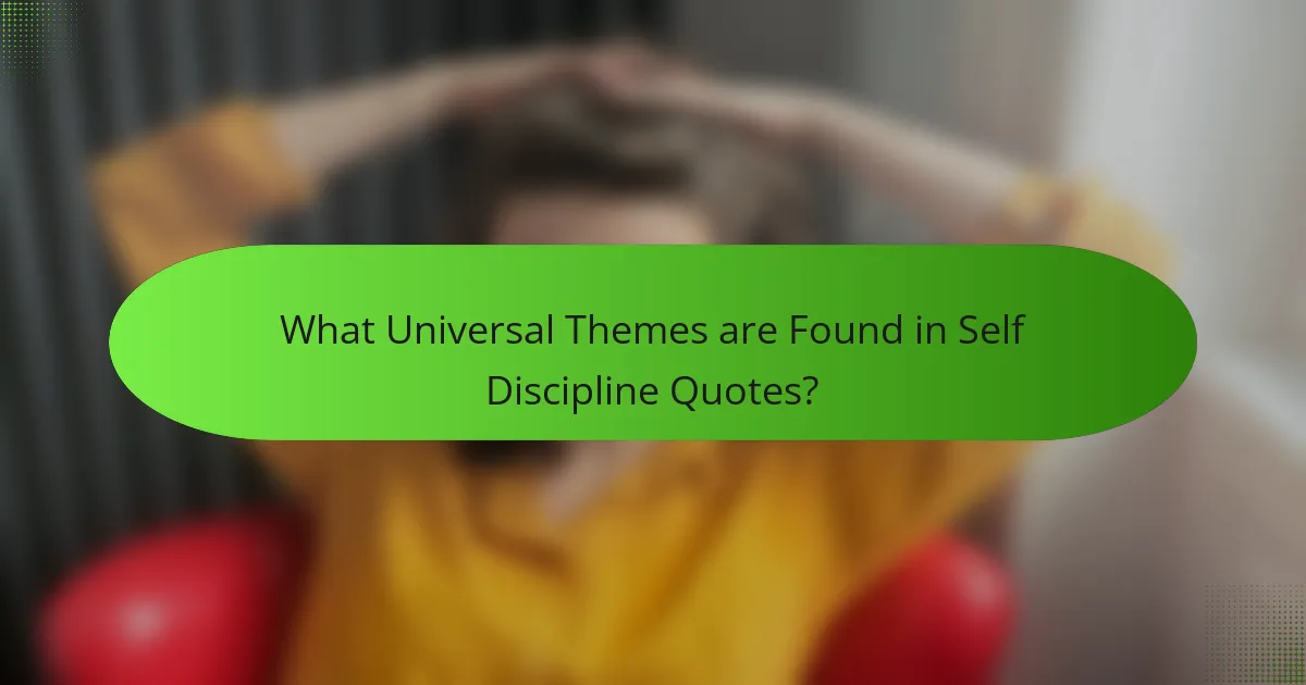 What Universal Themes are Found in Self Discipline Quotes?